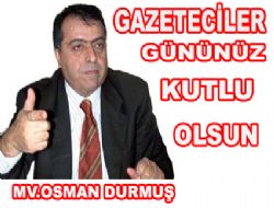 Mv.Osman Durmuş Gazetecileri Kutladı